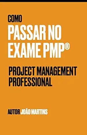 Como passar no exame PMP® – João Martins