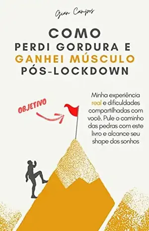 COMO PERDI GORDURA E GANHEI MASSA MUSCULAR NO PÓS–LOCKDOWN - Gian Campos