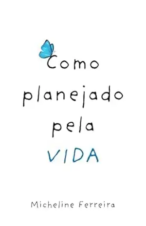 Como planejado pela vida – Micheline Ferreira