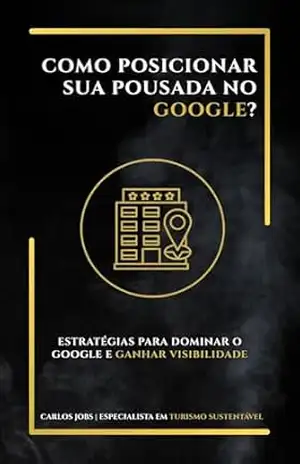 Como posicionar sua pousada no Google? - Carlos Jobs