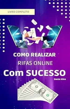 Como realizar rifas online de sucesso – Dante  Silva