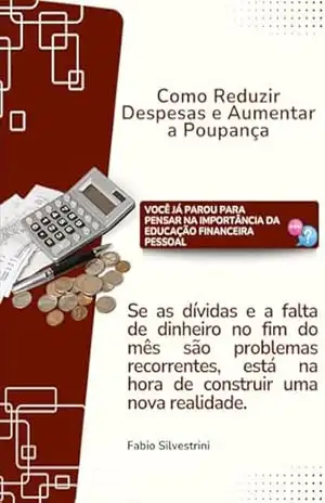 Como Reduzir Despesas e Aumentar a Poupança – FABIO SILVESTRINI