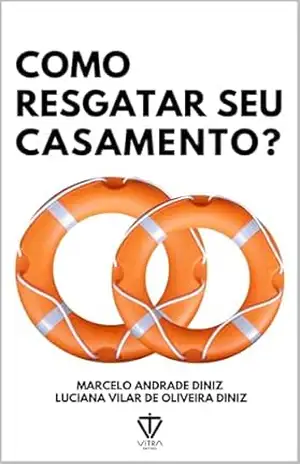 Como resgatar seu casamento? – Marcelo Diniz