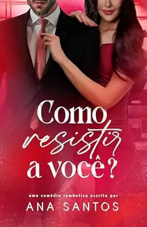 Como Resistir a Você? - Ana  Santos