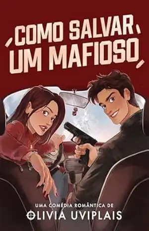 Como Salvar Um Mafioso – Olivia  Uviplais