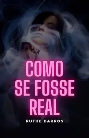 Como se fosse real: Conto – Ruthe Barros