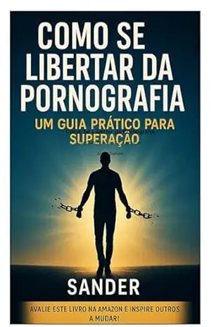Como se libertar da pornografia: Um guia pratico para superação – David  Sander