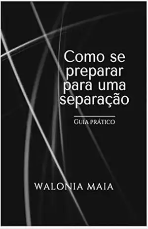 Como se preparar para uma separação – Walonia Maia