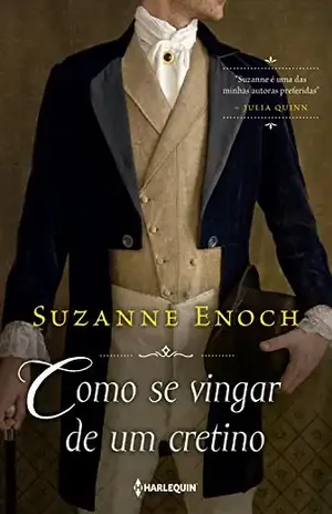 Como se vingar de um cretino (Trilogia dos Canalhas Livro 1) – Suzanne Enoch