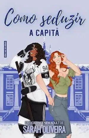 Como Seduzir a Capitã: um romance sáfico de hóquei – Sarah Oliveira