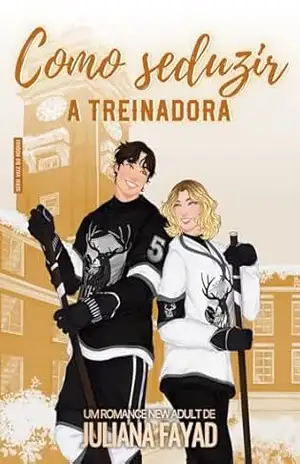Como Seduzir a Treinadora – Juliana Fayad