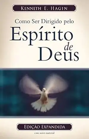 Como Ser Dirigido Pelo Espírito de Deus (Edição Legado) – Kenneth E. Hagin