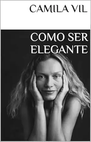 Como ser elegante – Camila Vil