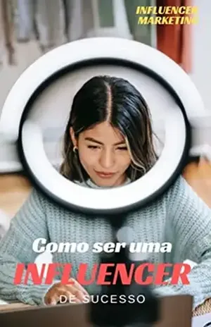 Como Ser Uma Influencer de Sucesso - Michelle Mendes