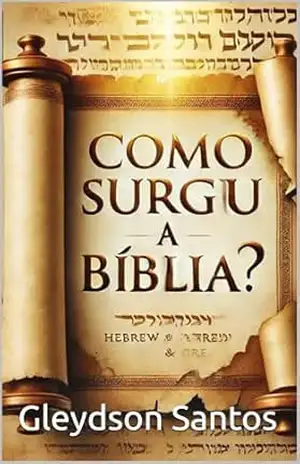 Como Surgio A Biblia? – Gleydson Santos