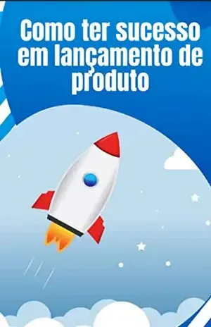 Como ter sucesso no lançamento de um produto – Sônia  Ribeiro