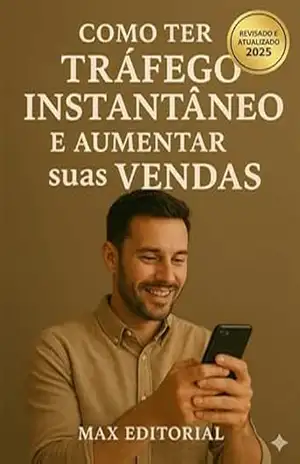 Como Ter Tráfego Instantâneo e Aumentar suas Vendas – MAX EDITORIAL