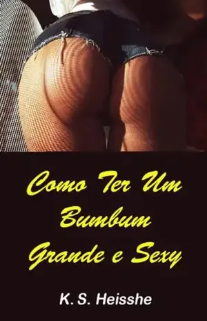 Como Ter Um Bumbum Grande e Sexy – Karol Steffany Heisshe