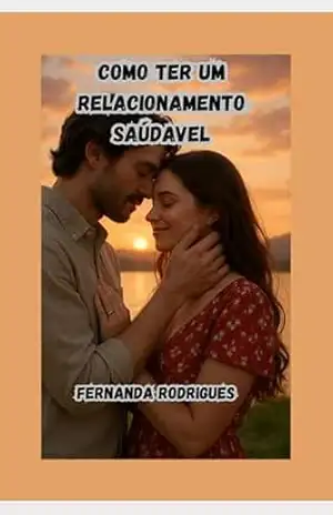 COMO TER UM RELACIONAMENTO SAÚDAVEL – Fernanda Rodrigues