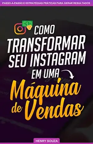 Como Transformar seu Instagram em uma Máquina de Vendas - Henry Souza