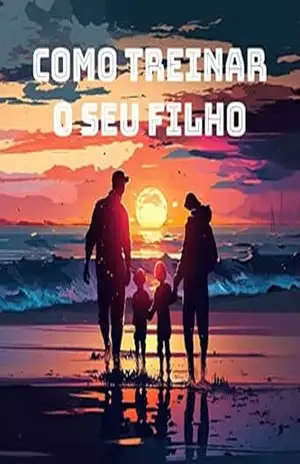 Como treinar o seu filho - Jussara Souza