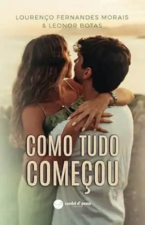 Como tudo começou - Lourenço Morais e Leonor Botas