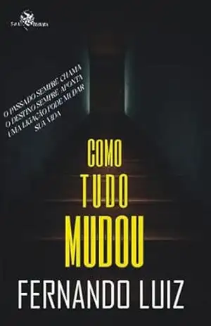 Como tudo mudou – Fernando  Luiz