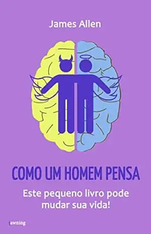 Como um Homem Pensa – James Allen