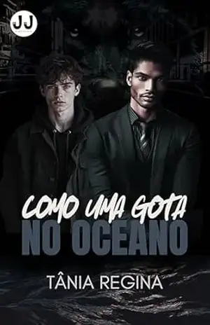 Como uma gota no oceano (Ômegas Apocalípticos Livro 1) – Tânia Regina