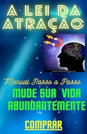 Como Usar a Lei da Atração: A Lei Da Atração – Grupo Euro
