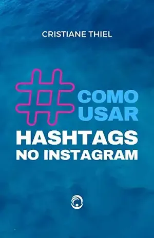 Como Usar Hashtags no Instagram – Cristiane Thiel