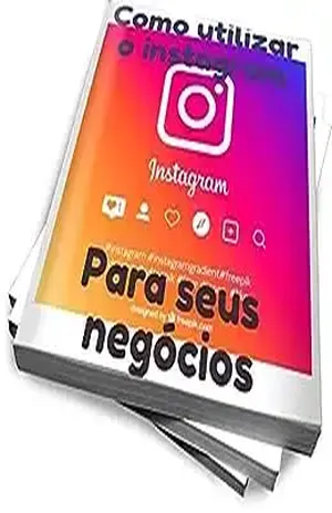 COMO UTILIZAR O INSTAGRAM PARA SEUS NEGÓCIOS - WAGNER TOLENTINO