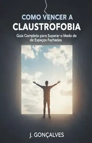 Como Vencer a Claustrofobia – J. Gonçalves