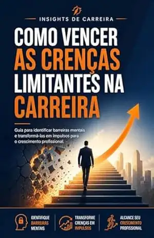 Como Vencer as Crenças Limitantes na Carreira - Heverton Ferreira