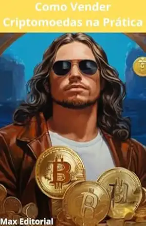 Como Vender Criptomoedas na `Prática (CRIPTOMOEDAS, BITCOINS & BLOCKCHAIN) – MAX EDITORIAL