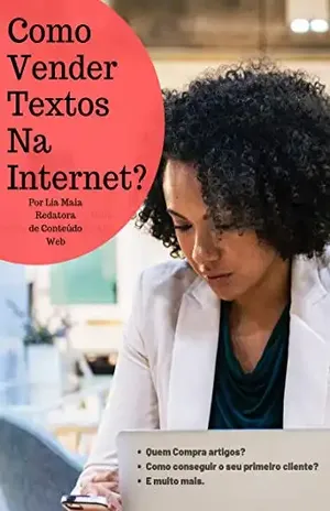 Como Vender Textos Para Internet: Você pode ser um redator. (Empreendedor Digital Livro 1) - Lia Maia