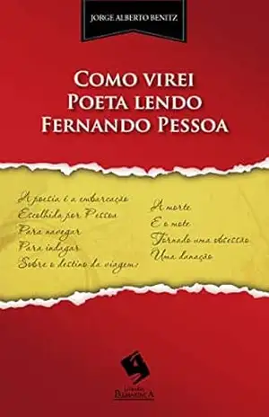 Como virei Poeta lendo Fernando Pessoa - Jorge Alberto Benitz
