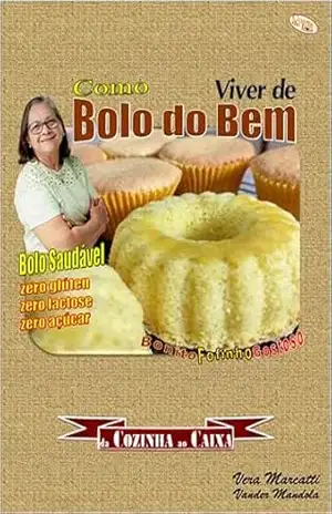 COMO VIVER DE B0LO DO BEM: Receita do Bolo Zero mais a Receita do Negócio – Vander Mandola