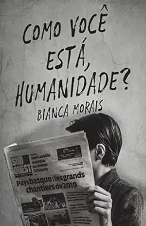 Como você está, humanidade? – Bianca  Morais
