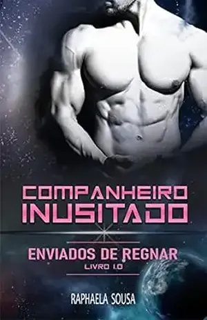 Companheiro Inusitado (Vol. 1.0): (Edição em Português) (Enviados de Regnar Livro 1) – Raphaela Sousa