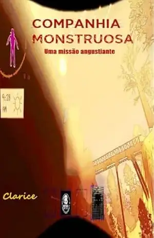 Companhia Monstruosa: Uma missão Angustiante – Clarice Desterro