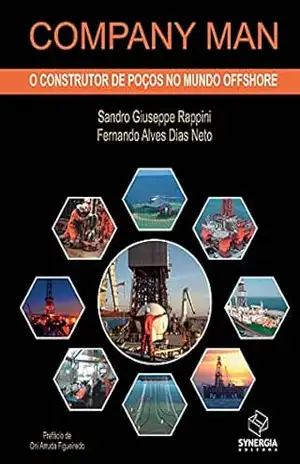 Company Man; o construtor de poços no mundo offshore - Sandro Giuseppe Rappini