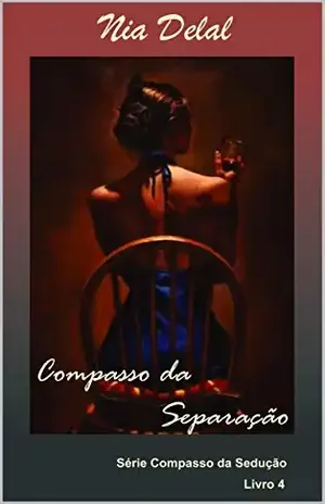Compasso da Separação (Compasso da Sedução Livro 4) – Nia Delal