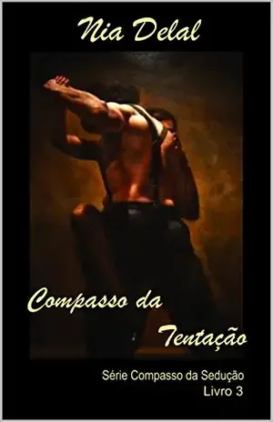 Compasso da Tentação (Compasso da Sedução Livro 3) – Nia Delal