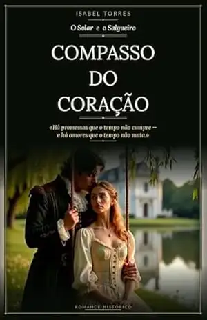 Compasso do Coração: O solar e o Salgueiro – Isabel Torres