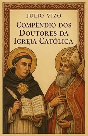Compêndio dos Doutores da Igreja Católica – Julio  Vizo