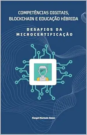 Competências digitais, blockchain e educação híbrida: desafios da microcertificação – Rangel Machado Simon