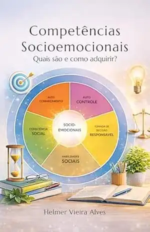 Competências Socioemocionais: Aprenda quais são e como adquirir – Helmer  Alves