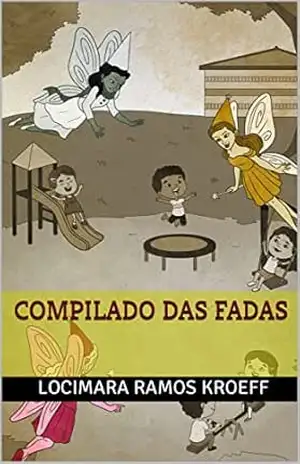 COMPILADO DAS FADAS: EXOTÉRICO & ESOTÉRICO - Locimara Ramos Kroeff