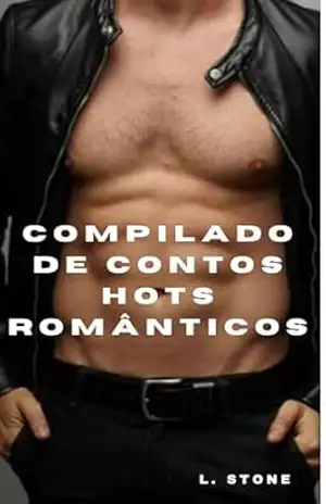 COMPILADO DE CONTOS – Hot Romântico (Leituras rápidas) – L. Stone